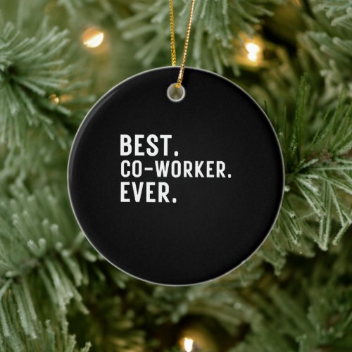 Best coworker ever cute co_workers ceramic ornament