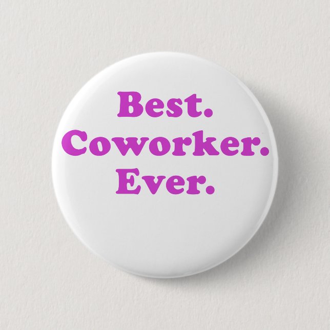 Best Coworker Ever Pinback Button (Front)