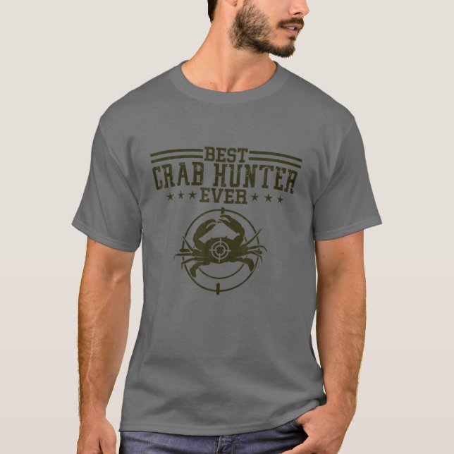 Best Crab Hunter Ever, Crab Fishing Crab Hunter T-Shirt (Front)