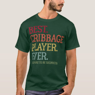 Best Cribbage Player EverPrepare To Be Skunked Vin T-Shirt