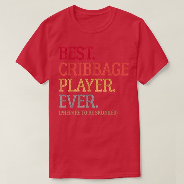 Best Cribbage Player EverPrepare To Be Skunked Vin T-Shirt (Design Front)