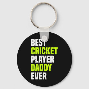 Best Cricket Player Daddy Ever - Cricketing Daddy  Keychain