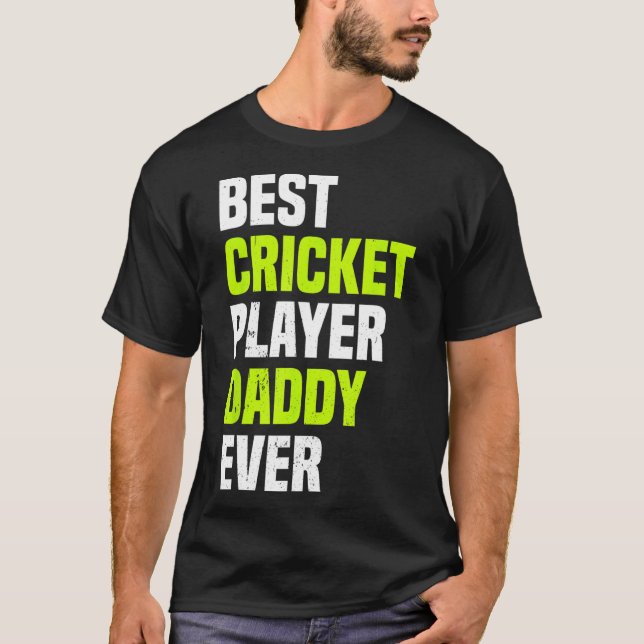 Best Cricket Player Daddy Ever - Cricketing Daddy  T-Shirt (Front)