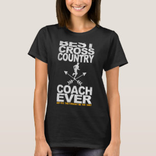 Best Cross Country Coach Ever Runner Running Coach T-Shirt