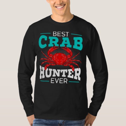 Best Crub Hunter Ever Crab   Crabulous Crabby T_Shirt