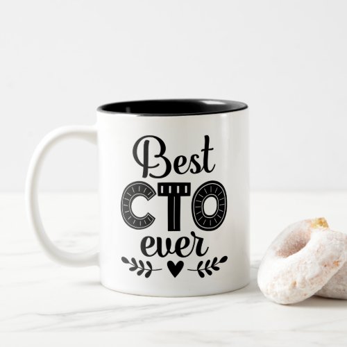 Best CTO Ever Chief Technology Officer Two_Tone Coffee Mug