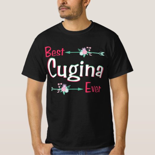 Best Cugina Ever Italian Cousin Girl Floral T_Shir T_Shirt