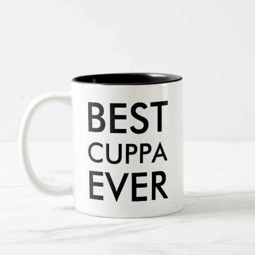 Best Cuppa Ever  Tea lover Gift Two_Tone Coffee Mug