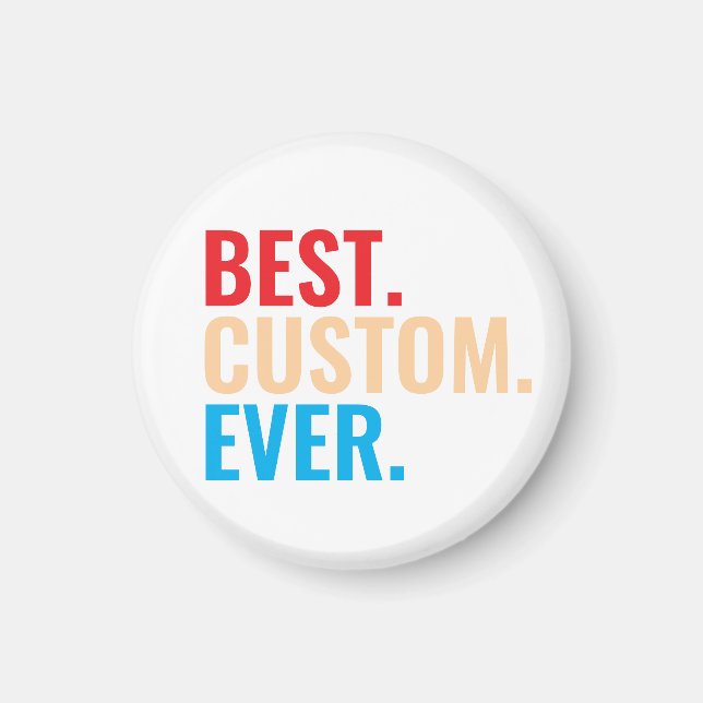 Best custom ever vintage retro Customized text Magnet (Front)