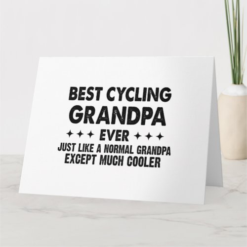 Best Cycling Grandpa Ever Fathers Day Grandfather Card