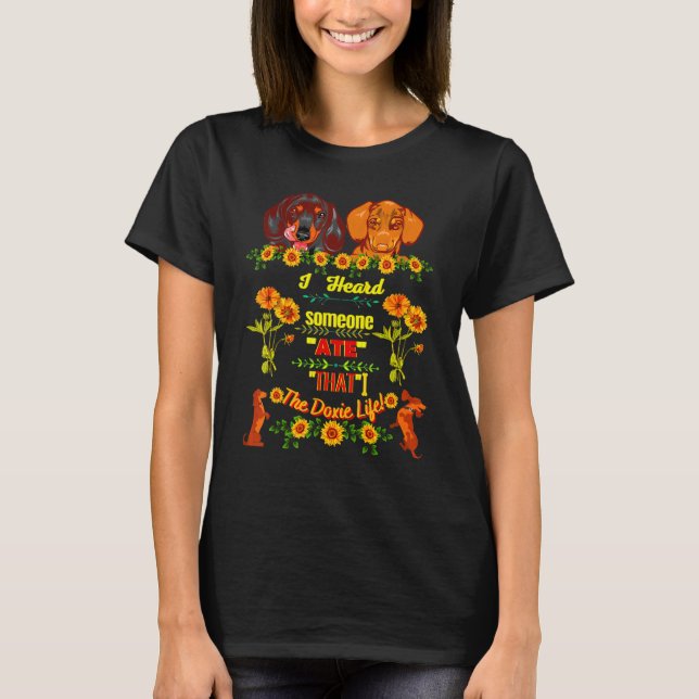 Best Dachshund Fan Funny Wiener Dog  Ate That Pun T-Shirt (Front)