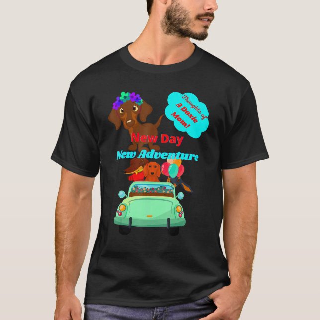 Best Dachshund Funny Wiener Dog  New Day Positive T-Shirt (Front)