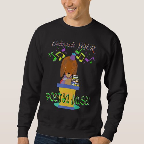 Best Dachshund Funny Wiener Dog Unleash Poetic Mus Sweatshirt