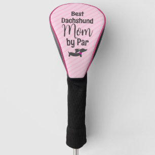 Best Dachshund Mom by Par Funny Golf Head Cover