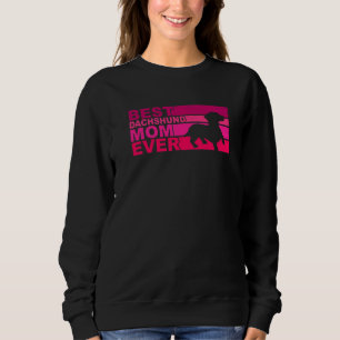 Best Dachshund Mom Ever Sweatshirt