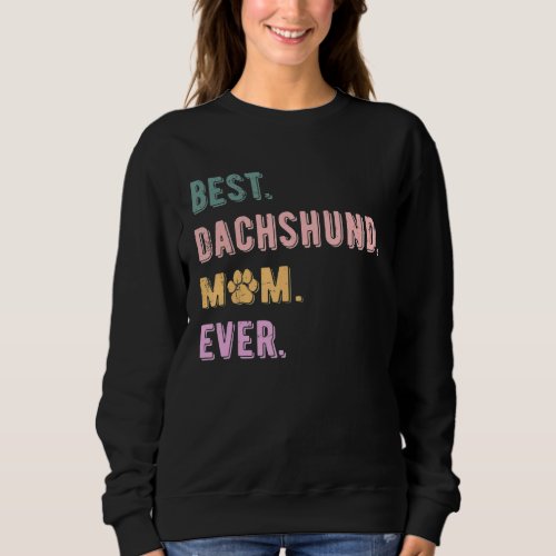 Best Dachshund Mom Womens Dachshund     Dachshund Sweatshirt