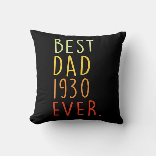 Best Dad 1930 Ever Funny Fathers Day 92 Years Old Throw Pillow
