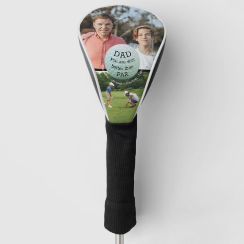 Best Dad better than Par Photo Collage Driver Golf Head Cover