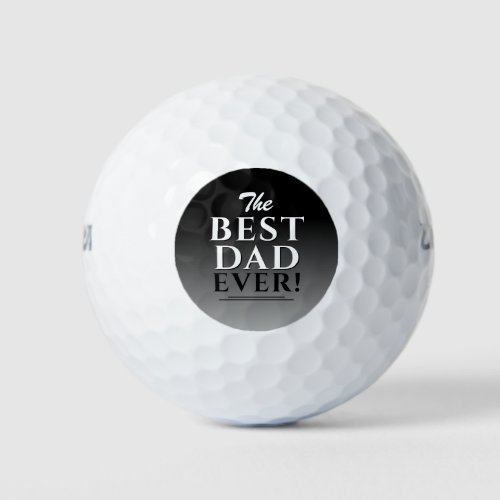 Best Dad Black & White Typography Gradient Fathers Golf Balls - Best Dad Black & White Typography Gradient Fathers Golf Balls  The design has text in trendy typography in black and white colors and black and grey gradient background. Great gift for dad or grandpa for Father`s Day, birthday or Christmas.