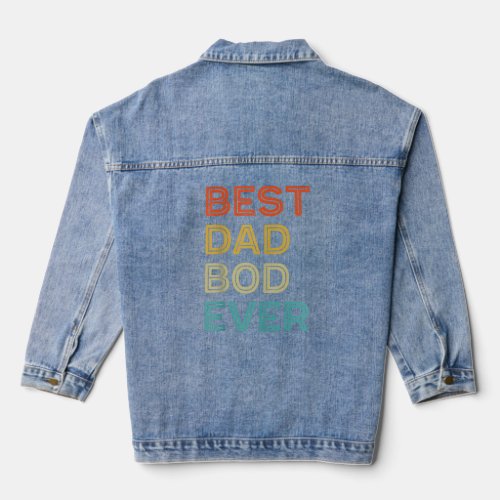 Best Dad Bod Ever Retro Style  Denim Jacket