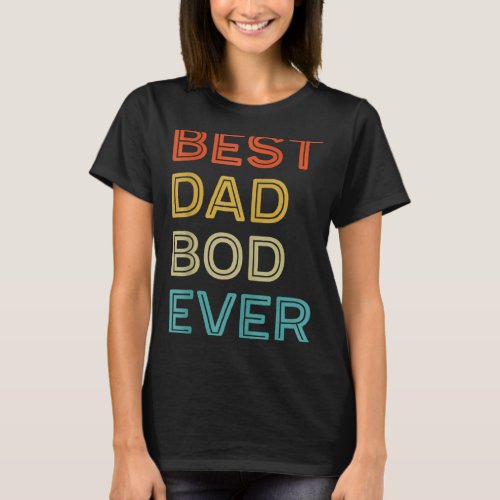 Best Dad Bod Ever Retro Style T_Shirt