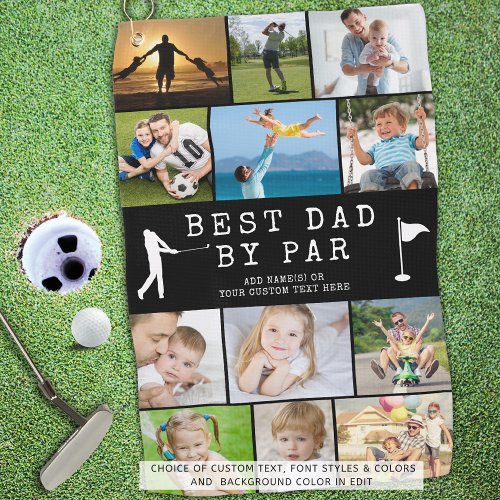 BEST DAD BY PAR 12 Photo Collage Personalized Golf Towel