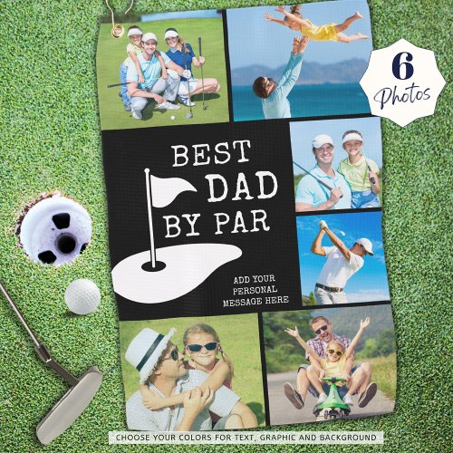 BEST DAD BY PAR 6 Photo Collage Personalized Golf Towel