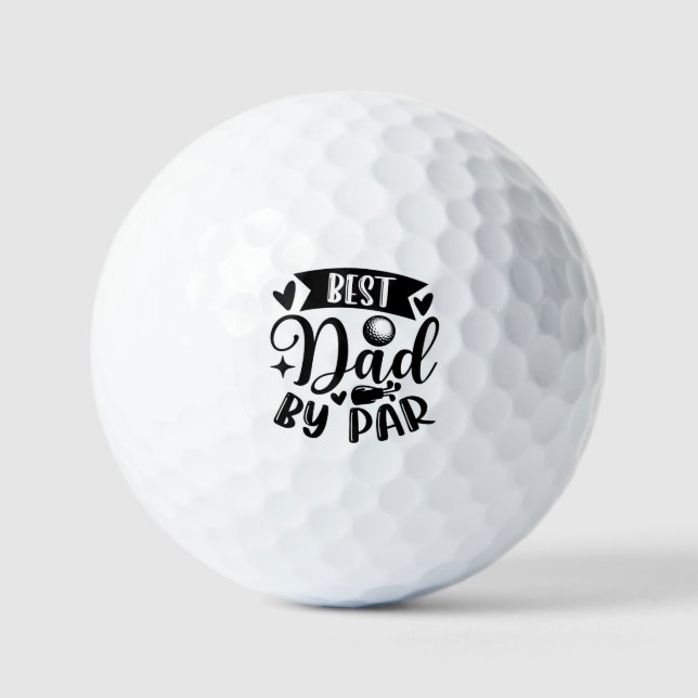 Best Dad by Par: A Golf Lover’s Tribute Balls (Front)