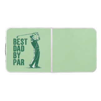 Best Dad by Par Beer Pong Table