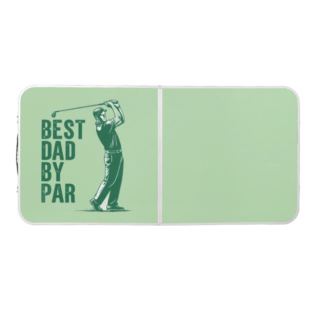 Best Dad by Par Beer Pong Table (Top)