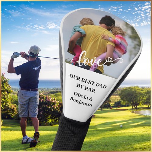 Best DAD by Par Custom Photo  Golf Head Cover