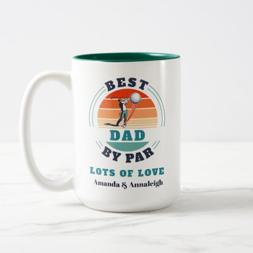 Best Dad By Par Custom Retro From Daughters Custom Two_Tone Coffee Mug