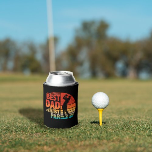 Best Dad By Par Daddy Fathers Day Gifts Golf Can Cooler