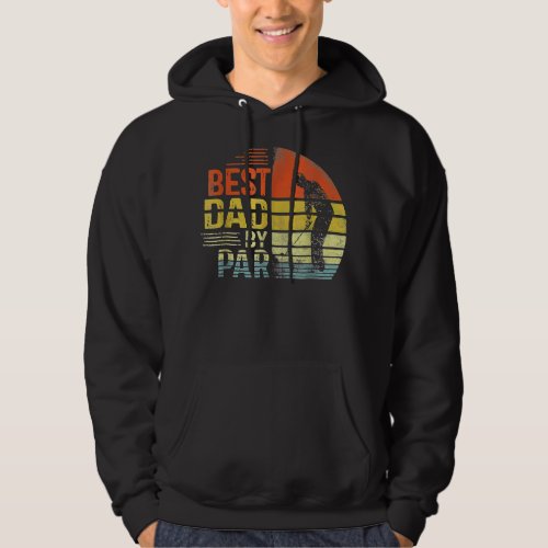 Best Dad By Par Daddy Fathers Day Golf Lover Golf Hoodie