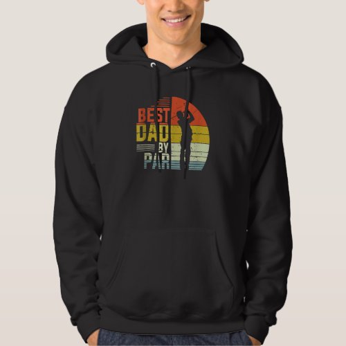 Best Dad By Par Daddy Fathers Day Vintage Golf  G Hoodie