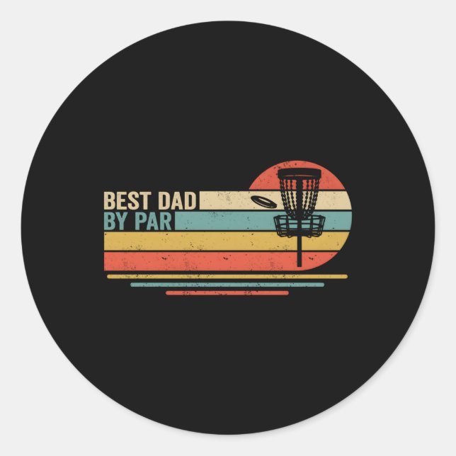 Best Dad By Par Disc Golf Dad Disk Golf Golfer Classic Round Sticker (Front)