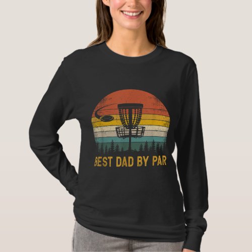 Best Dad By Par Disc Golf Dad Fathers Day T_Shirt