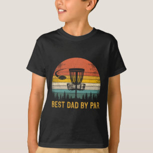 Best Dad By Par - Disc Golf Dad Father's Day  T-Shirt