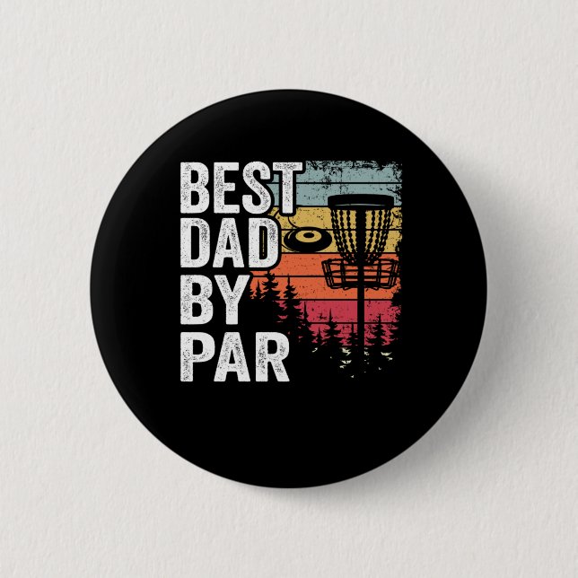 Best Dad By Par Disc Golf Daddy Gift Disc Golfer Button (Front)