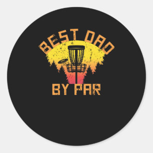 Best Dad By Par Disc Golf Father's Day Daddy Gift Classic Round Sticker