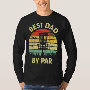 Best Dad By Par Disc Golf Golfer Player  Father's  T-Shirt