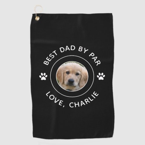 Best Dad By Par Dog Paw Print Photo Text Golf Pun Golf Towel