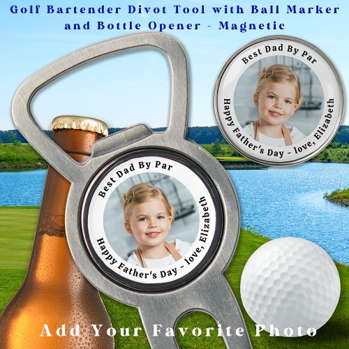 Best Dad By Par _ Fathers Day _ Custom Photo Golf Divot Tool