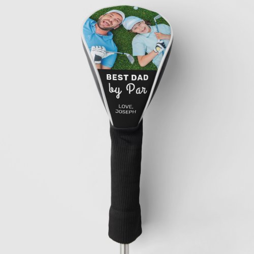 Best Dad By Par Fathers Day Custom Photo Golf Head Cover