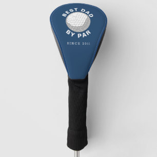 Best Dad By Par Fathers Day Custom Year Golf Head Cover