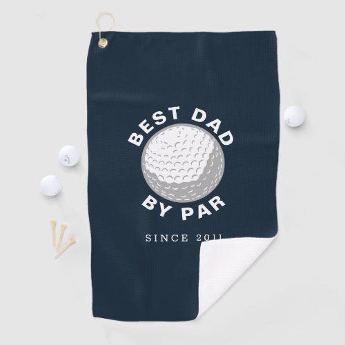 Best Dad By Par Fathers Day Custom Year Golf Towel