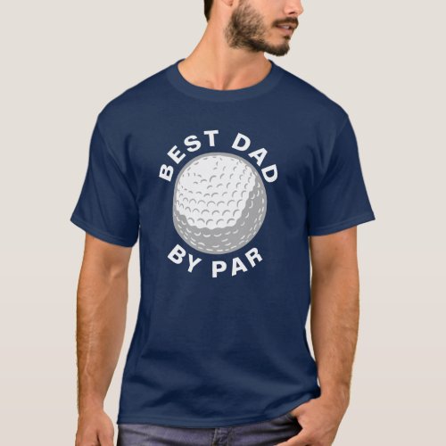 Best Dad By Par Fathers Day Custom Year T_Shirt
