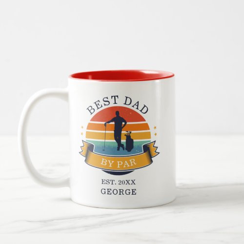 Best Dad By Par Fathers Day Golf Custom Name Two_Tone Coffee Mug