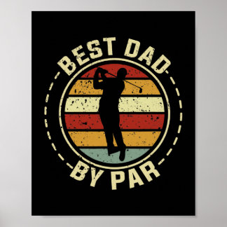 Best Dad By Par Fathers Day Golf Golfing Funny Poster
