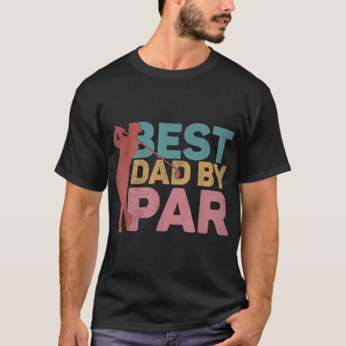 Best Dad By Par Fathers Day Golf Player T_Shirt